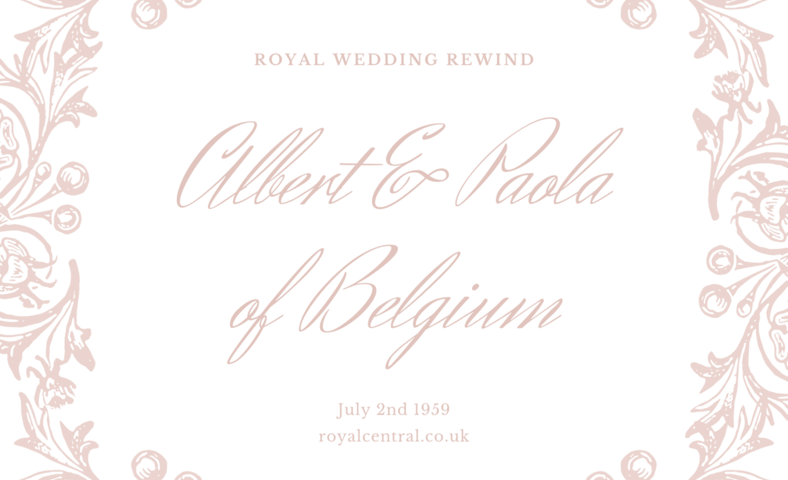 Royal Wedding Rewind Albert and Paola of Belgium